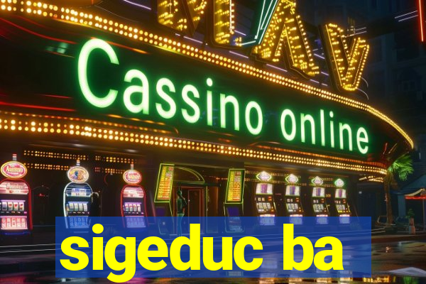 sigeduc ba